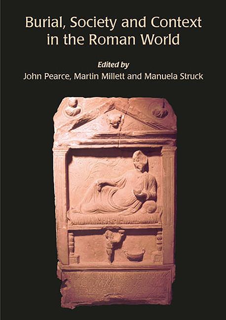 Burial, Society and Context in the Roman World - Oxbow Books