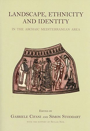 Landscape, Ethnicity and Identity in the archaic Mediterranean
