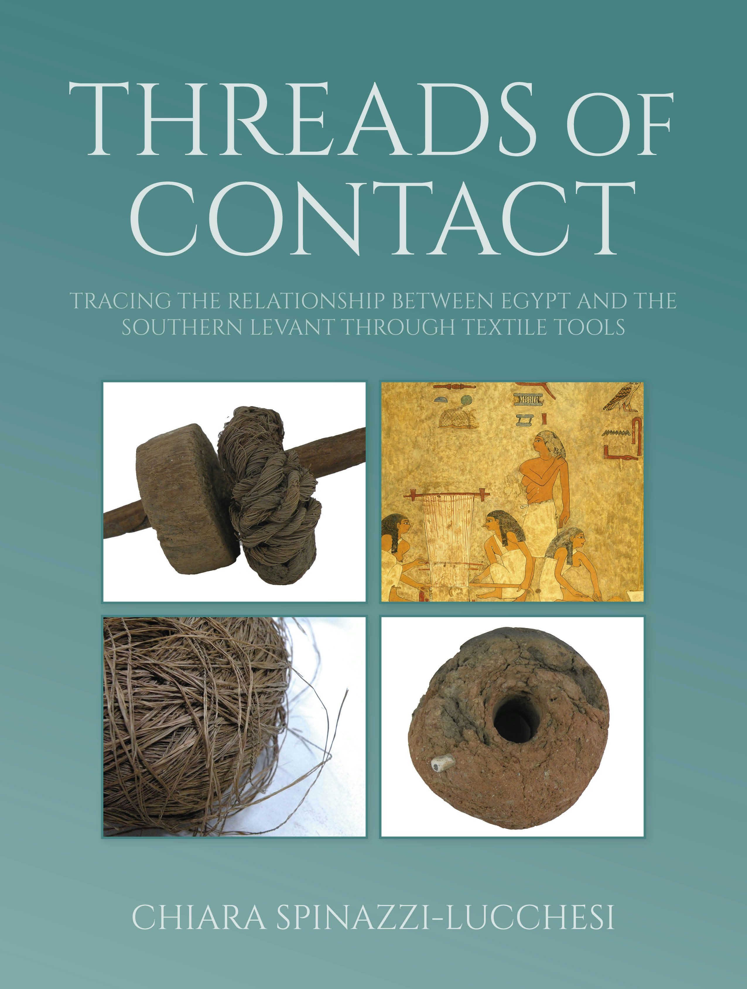 Threads of contact : tracing the relationship between Egypt and the Southern Levant through textile tools