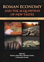 Cover of 'Roman Economy and the Acquisition of New Tastes' by Dr Federica Maria Riso, Dr Valentina Limina and Alexandra Livarda 
