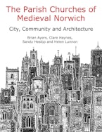 The Parish Churches of Medieval Norwich