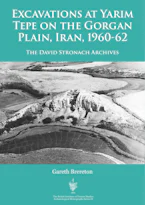 Cover of 'Excavations at Yarim Tepe on the Gorgan Plain, Iran, 1960–62' by Gareth Brereton 